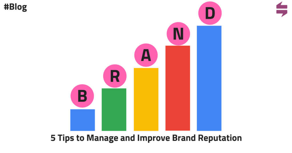 5 Tips to Manage and Improve Brand Reputation