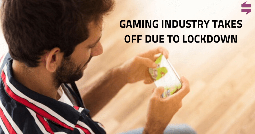 Gaming Industry Takes Off Due to Lockdown
