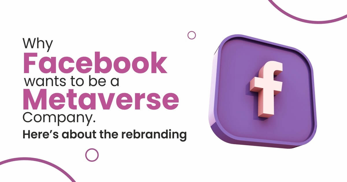 Why Facebook wants to be a Metaverse Company. Here’s about the rebranding