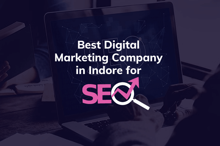 best digital marketing company in Indore for SEO