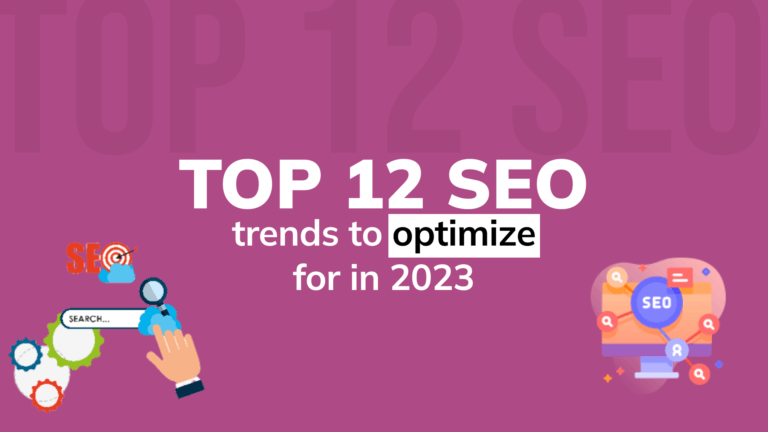 Top 12 seo trends to optimize for in 2023