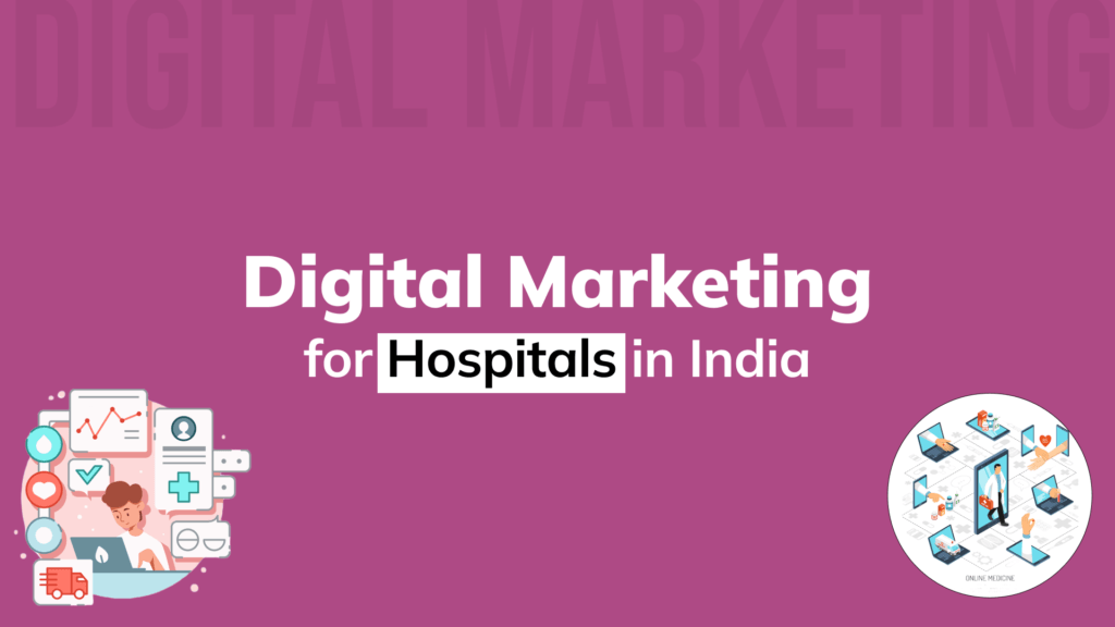 Digital Marketing for Hospitals in India
