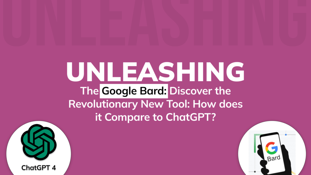 Unleashing the Google Bard Discover the Revolutionary New Tool How does it Compare to ChatGPT