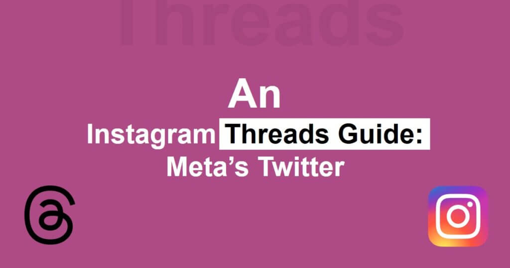 An Instagram Threads Guide-Meta's Twitter