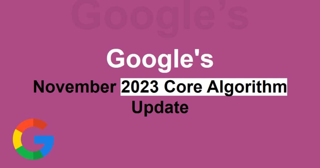 Unraveling Google's November 2023 Core Algorithm Update