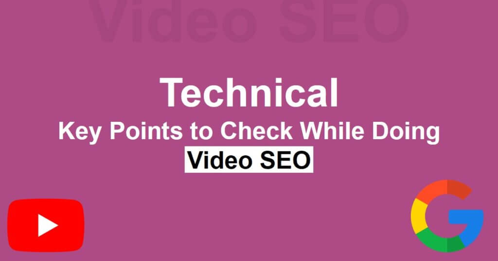 Technical key points to check while doing Video SEO