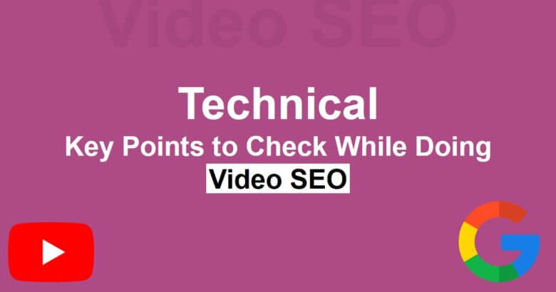 Technical key points to check while doing Video SEO