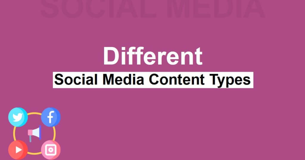 Different Social Media Content Types