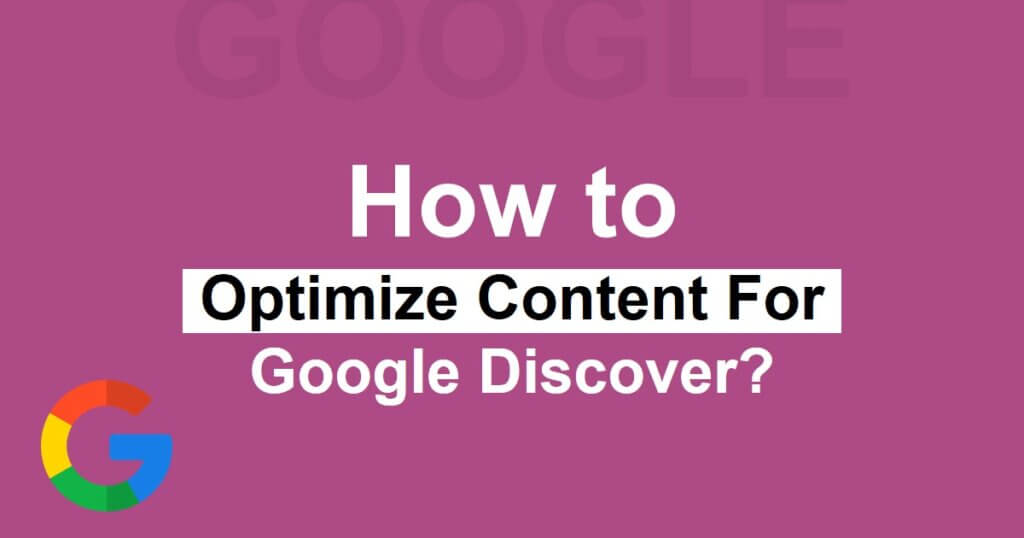 How to optimize content for Google Discover