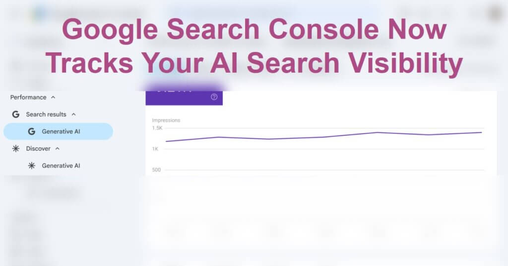 Google Search Console Now Tracks Your AI Search Visibility