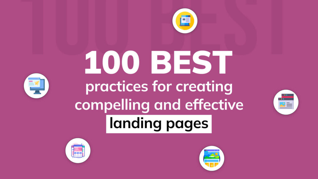 100 best practices for creating compelling and effective landing pages 1