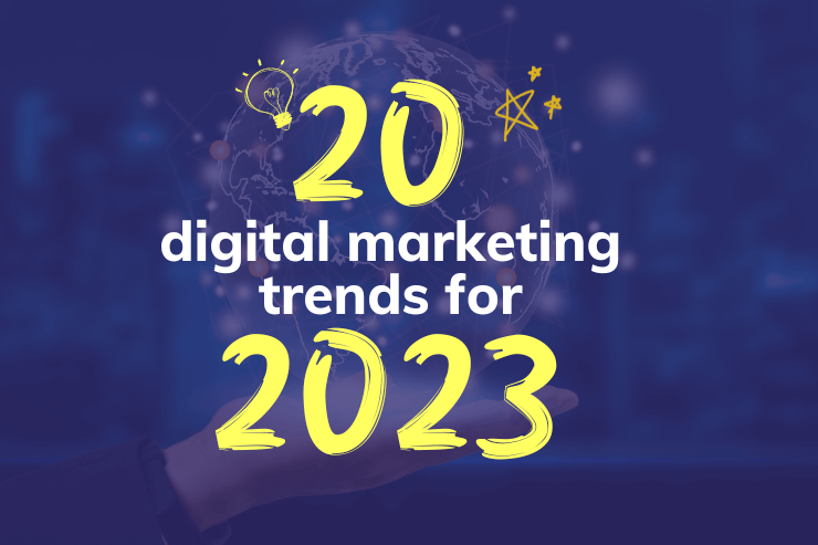 20 digital marketing trends 2023