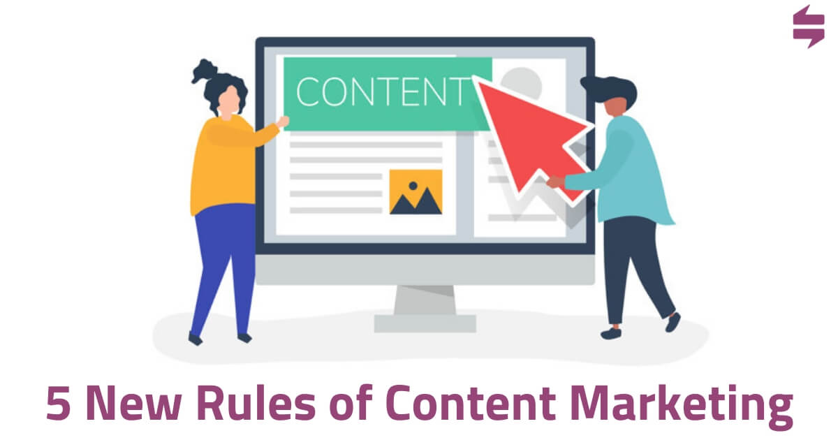 5 New Rules of Content Marketing 5 New Rules of Content Marketing