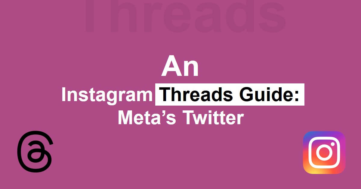 An Instagram Threads Guide Metas Twitter