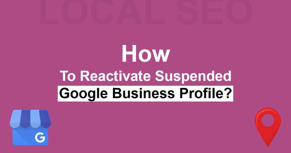 How to reactivate suspended google business profile