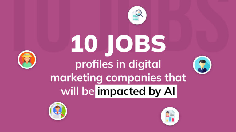 10 Job Profiles in Digital Marketing companies that will be impacted by AI