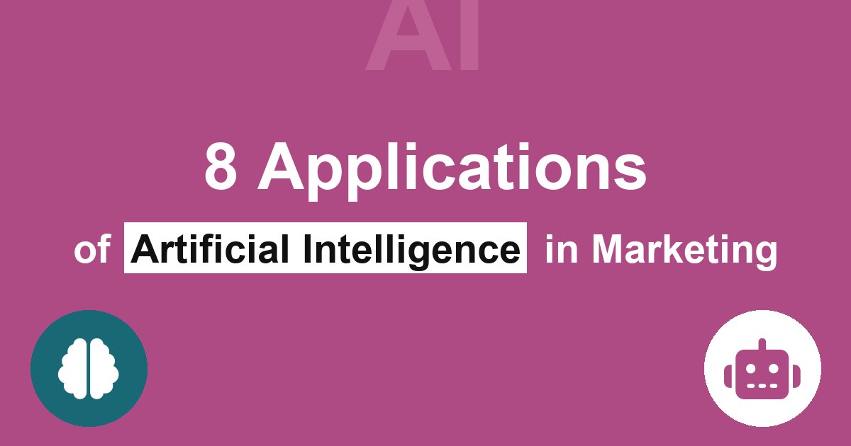 8 Applications of Artificial Intelligence in Marketing