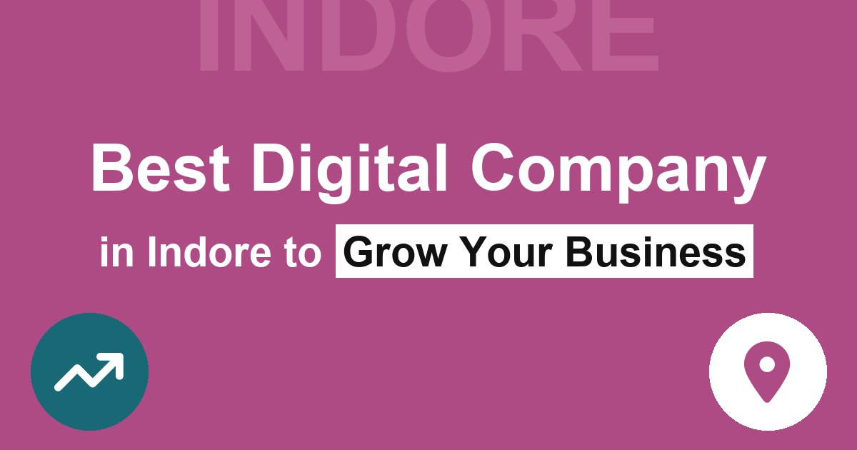 Best Digital Company in Indore to Grow Your Business