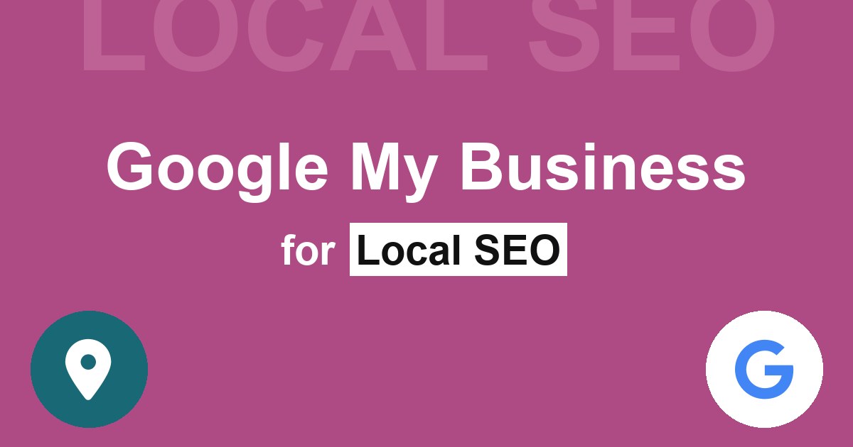 6 Tips to Improve your Local SEO in 2024 Google My Business for Local SEO
