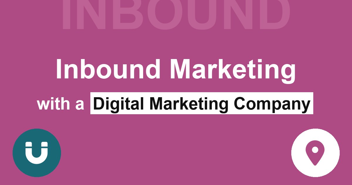 Inbound Marketing with a Digital Marketing Company