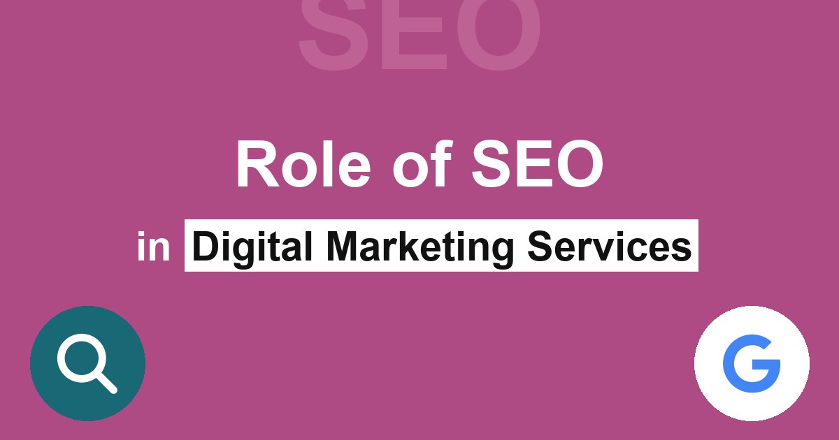 Role of SEO in Digital Marketing Services