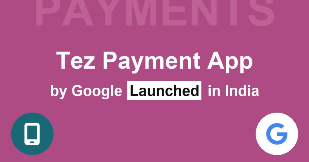Tez Payment App by Google launched in India