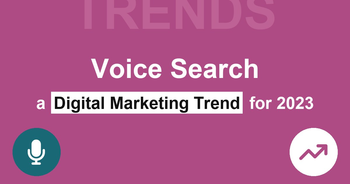 20 digital marketing trends for 2023 that you can't afford to miss Voice Search a Digital Marketing Trend for 2023